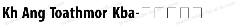 Kh Ang Toathmor Kba字体转换